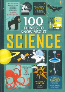 100 THINGS TO KNOW ABOUT SCIENCE