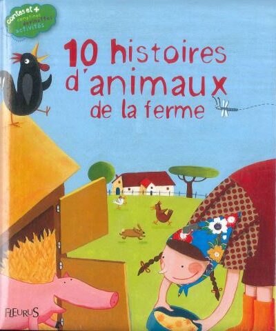 10 HISTOIRES D' ANIMAUX DE LA FERME