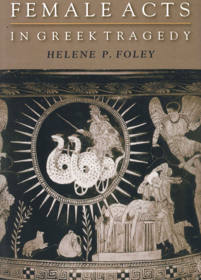 FEMALE ACTS IN GREEK TRAGEDY